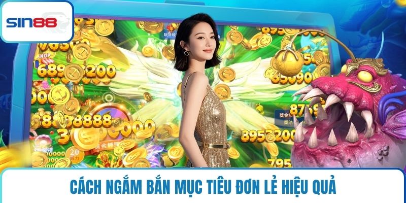 Cách ngắm bắn mục tiêu đơn lẻ hiệu quả